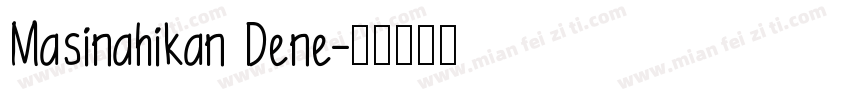 Masinahikan Dene字体转换